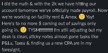Client note: they officially made payroll and no more money is coming out of savings.